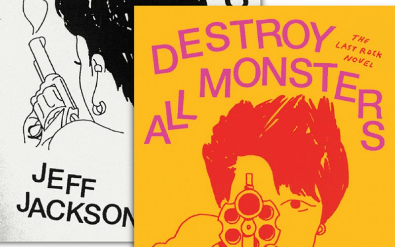 Brooklyn Rail reviews Jeff Jackson's DESTROY ALL MONSTERS